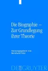 Die Biographie – Zur Grundlegung ihrer Theorie cover