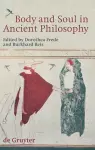 Body and Soul in Ancient Philosophy cover
