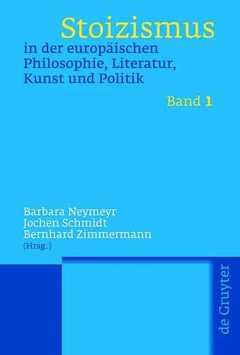 Stoizismus in Der Europäischen Philosophie, Literatur, Kunst Und Politik cover