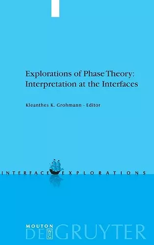 Explorations of Phase Theory: Interpretation at the Interfaces cover