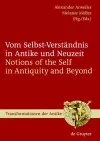 Vom Selbst-Verständnis in Antike und Neuzeit / Notions of the Self in Antiquity and Beyond cover