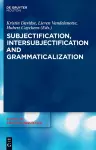 Subjectification, Intersubjectification and Grammaticalization cover