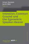 Intention, Common Ground and the Egocentric Speaker-Hearer cover