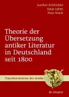 Theorie der Übersetzung antiker Literatur in Deutschland seit 1800 cover