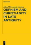 Orphism and Christianity in Late Antiquity cover