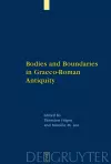 Bodies and Boundaries in Graeco-Roman Antiquity cover