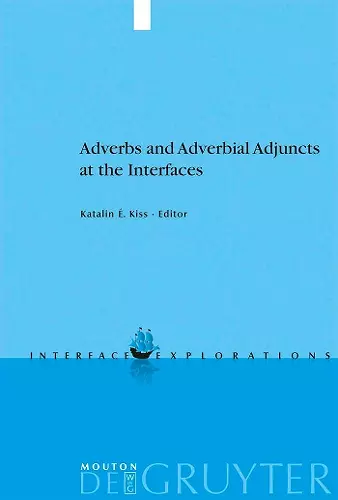 Adverbs and Adverbial Adjuncts at the Interfaces cover