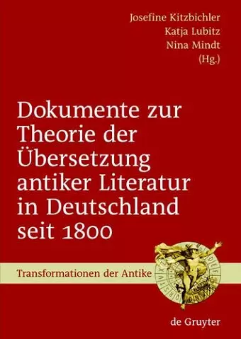 Dokumente zur Theorie der Übersetzung antiker Literatur in Deutschland seit 1800 cover