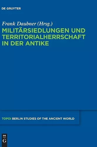 Militärsiedlungen und Territorialherrschaft in der Antike cover