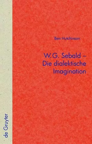 W.G. Sebald - Die dialektische Imagination cover