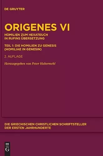 Homilien Zum Hexateuch in Rufins Übersetzung. Teil 1: Die Homilien Zu Genesis (Homiliae in Genesin) cover