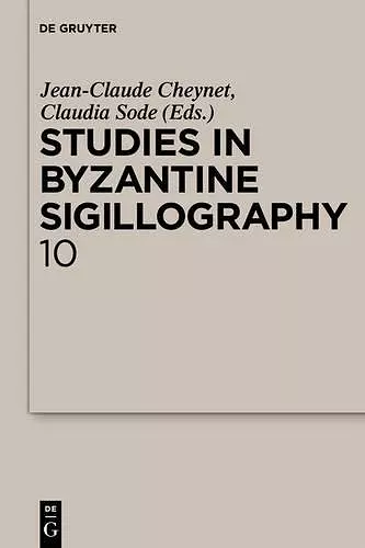 Studies in Byzantine Sigillography. Volume 10 cover