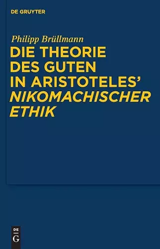 Die Theorie des Guten in Aristoteles' "Nikomachischer Ethik" cover