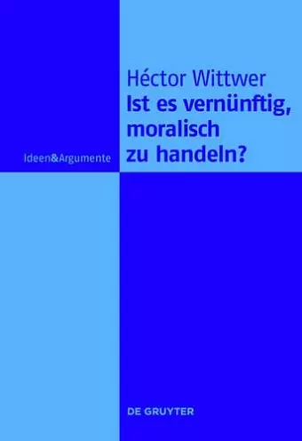 Ist es vernünftig, moralisch zu handeln? cover