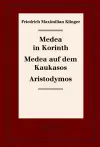 Medea in Korinth. Medea auf dem Kaukasos. Aristodymos cover