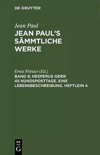 Jean Paul's Sämmtliche Werke, Band 8, Hesperus oder 45 Hundsposttage. Eine Lebensbeschreibung. Heftlein 4 cover