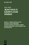 Jean Paul's Sämmtliche Werke, Band 3, Leben des Quintus Fixlein, aus funfzehn Zettelkasten gezogen. Nebst einem Mußtheil und einigen Jus de tablette cover