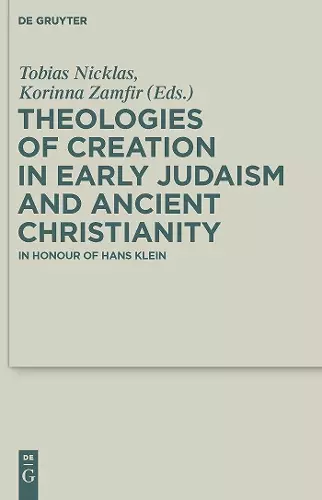 Theologies of Creation in Early Judaism and Ancient Christianity cover