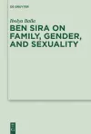 Ben Sira on Family, Gender, and Sexuality cover