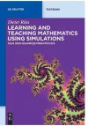 Learning and Teaching Mathematics using Simulations cover