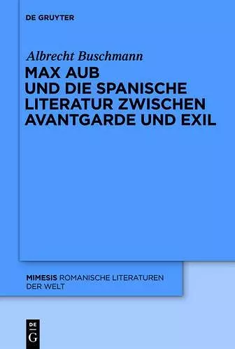 Max Aub Und Die Spanische Literatur Zwischen Avantgarde Und Exil cover