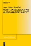 Newest Trends in the Study of Grammaticalization and Lexicalization in Chinese cover