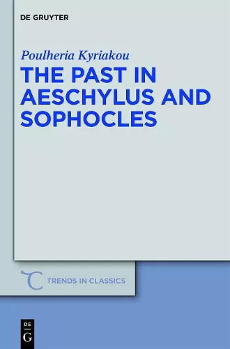 The Past in Aeschylus and Sophocles cover