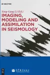 Imaging, Modeling and Assimilation in Seismology cover