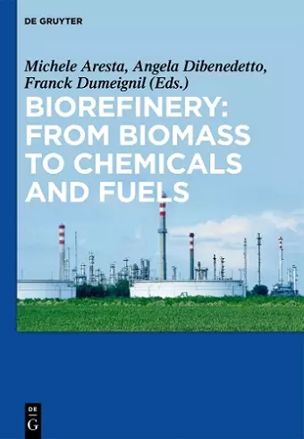Biorefinery: From Biomass to Chemicals and Fuels cover