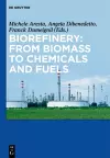 Biorefinery: From Biomass to Chemicals and Fuels cover