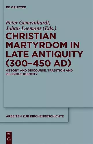 Christian Martyrdom in Late Antiquity (300-450 AD) cover