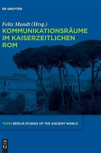 Kommunikationsräume im kaiserzeitlichen Rom cover