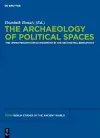 The Archaeology of Political Spaces cover