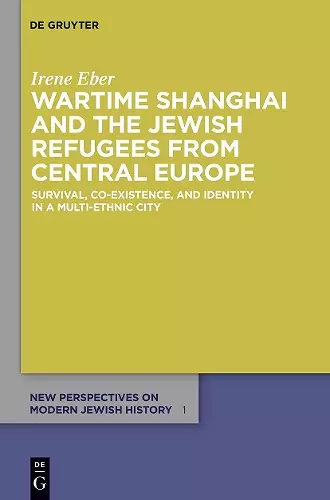 Wartime Shanghai and the Jewish Refugees from Central Europe cover