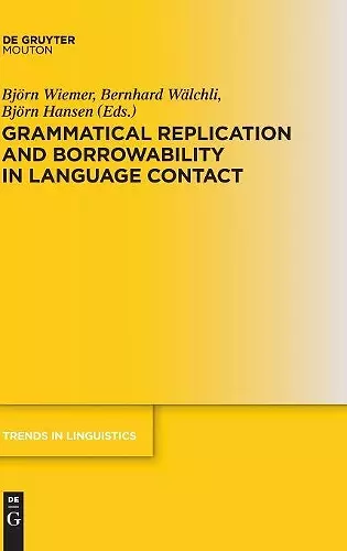 Grammatical Replication and Borrowability in Language Contact cover