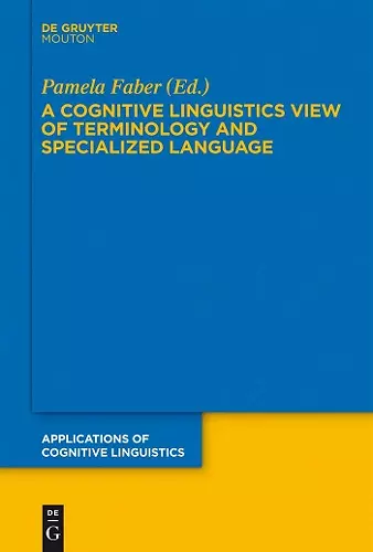 A Cognitive Linguistics View of Terminology and Specialized Language cover