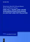 Der Fall Roms und seine Wiederauferstehungen in Antike und Mittelalter cover