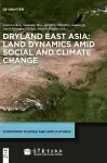 Dryland East Asia: Land Dynamics amid Social and Climate Change cover
