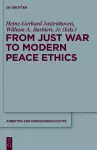 From Just War to Modern Peace Ethics cover