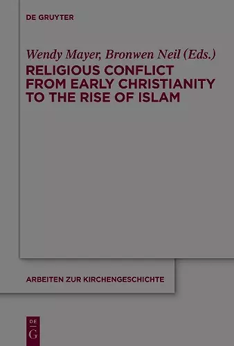 Religious Conflict from Early Christianity to the Rise of Islam cover