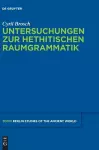 Untersuchungen Zur Hethitischen Raumgrammatik cover