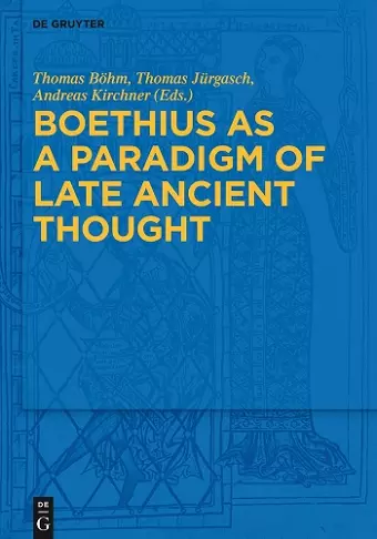 Boethius as a Paradigm of Late Ancient Thought cover