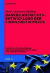 Bankbilanzrechtsentwicklung der Finanzinstrumente cover