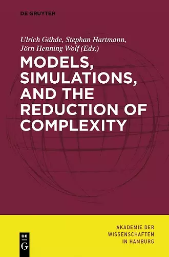 Models, Simulations, and the Reduction of Complexity cover