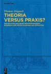 Theoria versus Praxis? cover