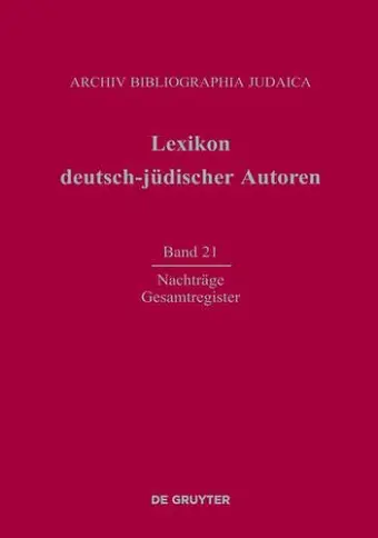 Lexikon deutsch-jüdischer Autoren, Band 21, Nachträge und Gesamtregister cover