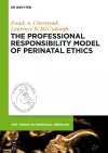 The Professional Responsibility Model of Perinatal Ethics cover