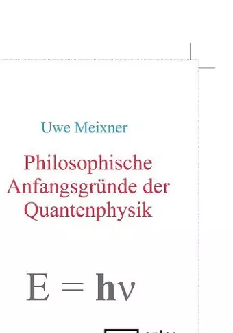 Philosophische Anfangsgründe der Quantenphysik cover