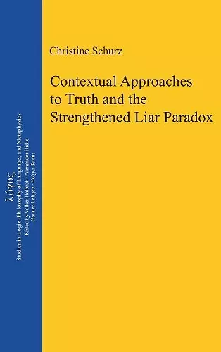 Contextual Approaches to Truth and the Strengthened Liar Paradox cover