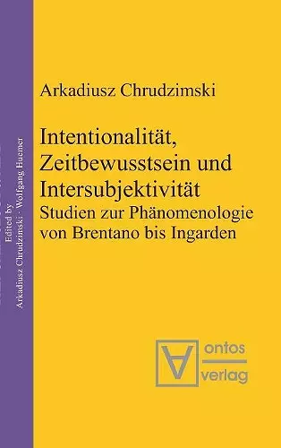 Intentionalität, Zeitbewusstsein und Intersubjektivität cover